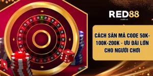 Cách Săn Mã Code 50k-100k-200k - Ưu Đãi Lớn Cho Người Chơi