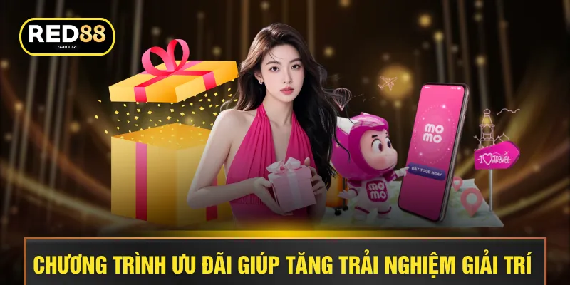 Chương trình ưu đãi giúp tăng trải nghiệm giải trí