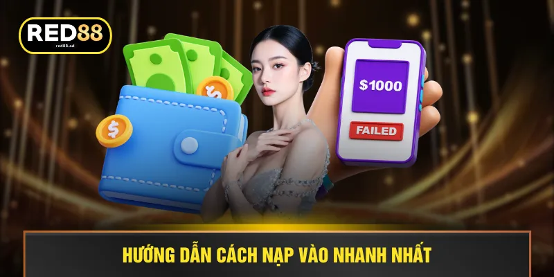 Hướng dẫn cách nạp vào nhanh nhất