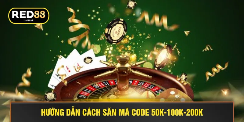 Hướng dẫn cách săn mã code 50k-100k-200k