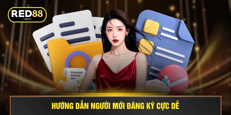 Hướng dẫn người mới đăng ký cực dễ