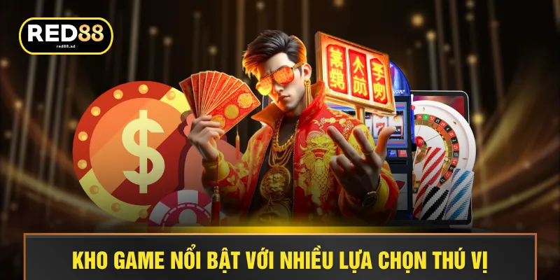 Kho game nổi bật với nhiều lựa chọn thú vị