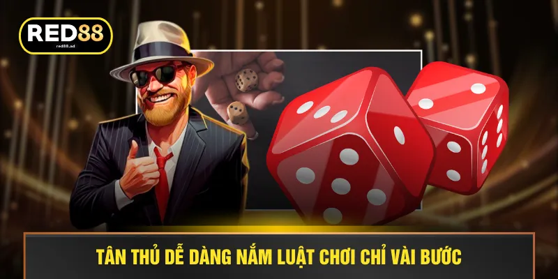 Tân thủ dễ dàng nắm luật chơi chỉ vài bước