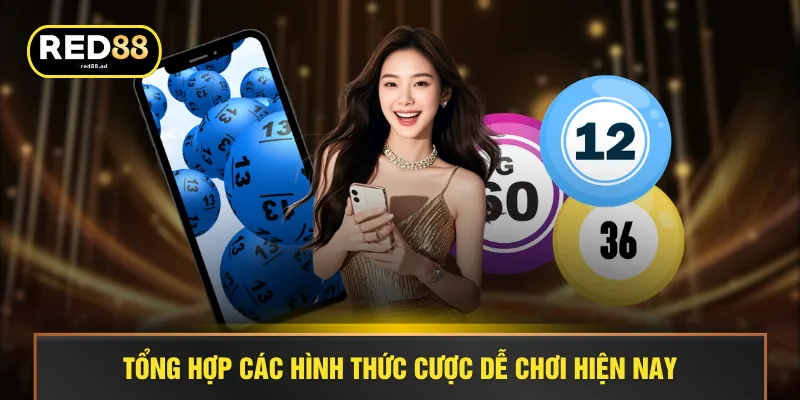 Tổng hợp các hình thức cược dễ chơi hiện nay