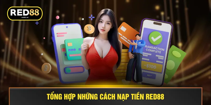 Tổng hợp những cách nạp tiền RED88
